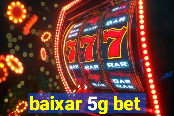 baixar 5g bet